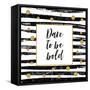 Dare to Be Bold - Motivational Quote-Ink Drop-Framed Stretched Canvas