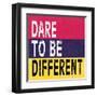 Dare to be Different II-N. Harbick-Framed Art Print