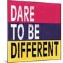 Dare to be Different II-N. Harbick-Mounted Art Print