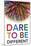 Dare to Be Different-Gerard Aflague Collection-Mounted Poster