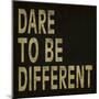 Dare to Be Different-N. Harbick-Mounted Art Print