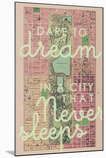 Dare to Dream in a City the Never Sleeps - 1867, New York City, Central Park Composite Map-null-Mounted Giclee Print