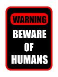 Beware of Humans Sign-Dave Willman-Stretched Canvas