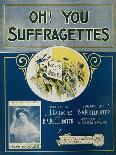 Oh! You Suffragettes Sheet Music-David J. Frent-Giclee Print