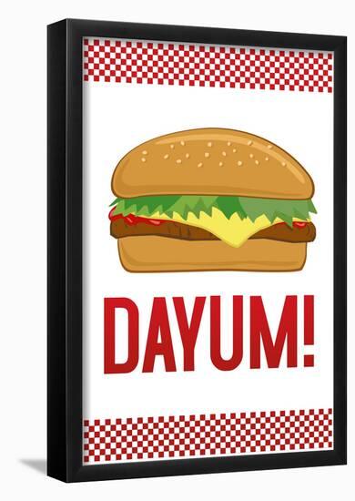 Dayum! Cheeseburger-null-Framed Poster