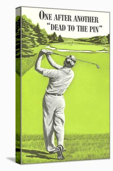 Dead to the Pin, Golf-null-Stretched Canvas