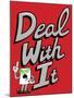 Deal with It-Steven Wilson-Mounted Giclee Print