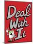 Deal with It-Steven Wilson-Mounted Giclee Print