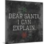 Dear Santa Explain-Jace Grey-Mounted Art Print
