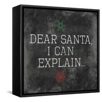 Dear Santa Explain-Jace Grey-Framed Stretched Canvas