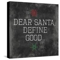 Dear Santa Good-Jace Grey-Stretched Canvas