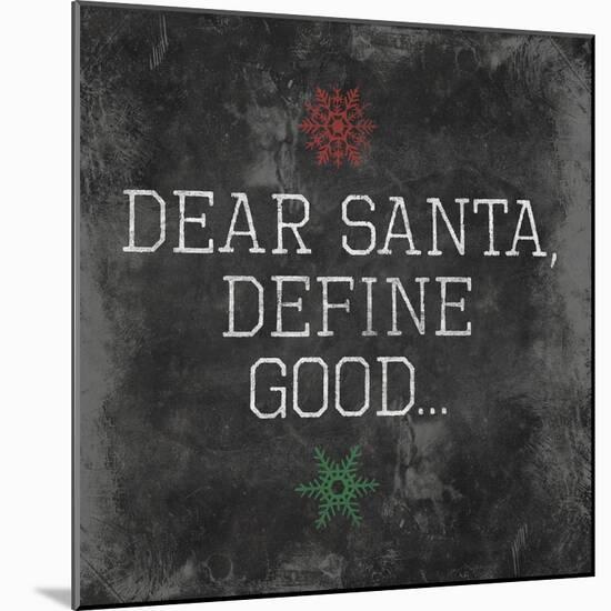 Dear Santa Good-Jace Grey-Mounted Art Print