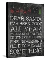 Dear Santa Nevermind-Jace Grey-Stretched Canvas