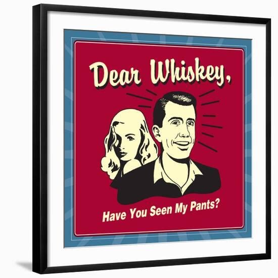 Dear Whiskey, Have You Seen My Pants?-Retrospoofs-Framed Premium Giclee Print