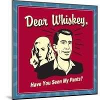 Dear Whiskey-Retrospoofs-Mounted Poster