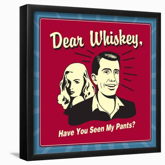 Dear Whiskey-Retrospoofs-Framed Poster