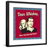 Dear Whiskey-Retrospoofs-Framed Poster