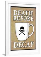 Death Before Decaf Coffee Mug-null-Framed Art Print