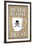 Death Before Decaf Coffee Mug-null-Framed Art Print