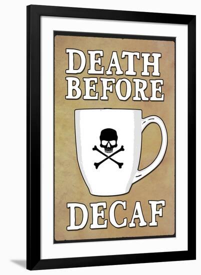 Death Before Decaf Coffee Mug-null-Framed Art Print