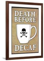 Death Before Decaf Coffee Mug-null-Framed Art Print
