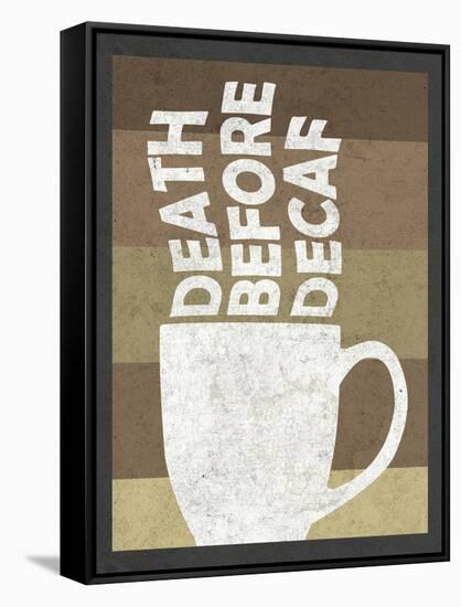 Death Before Decaf Coffee-null-Framed Stretched Canvas