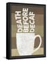 Death Before Decaf Coffee-null-Framed Stretched Canvas