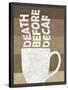 Death Before Decaf Coffee-null-Stretched Canvas