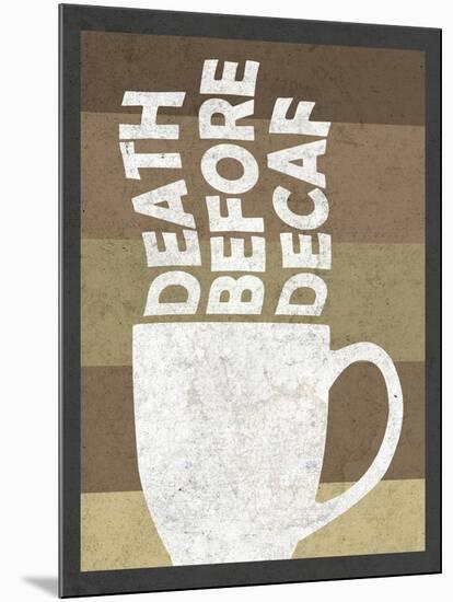 Death Before Decaf Coffee-null-Mounted Poster