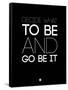 Decide What to Be and Go Be it 1-NaxArt-Framed Stretched Canvas