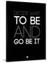 Decide What to Be and Go Be it 1-NaxArt-Stretched Canvas