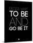 Decide What to Be and Go Be it 1-NaxArt-Mounted Art Print