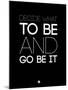 Decide What to Be and Go Be it 1-NaxArt-Mounted Art Print