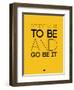 Decide What to Be and Go Be it 2-NaxArt-Framed Art Print