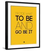 Decide What to Be and Go Be it 2-NaxArt-Framed Art Print