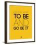 Decide What to Be and Go Be it 2-NaxArt-Framed Art Print