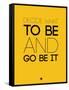 Decide What to Be and Go Be it 2-NaxArt-Framed Stretched Canvas