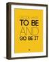 Decide What to Be and Go Be it 2-NaxArt-Framed Art Print