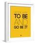 Decide What to Be and Go Be it 2-NaxArt-Framed Art Print