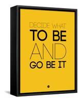 Decide What to Be and Go Be it 2-NaxArt-Framed Stretched Canvas