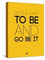 Decide What to Be and Go Be it 2-NaxArt-Stretched Canvas