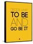 Decide What to Be and Go Be it 2-NaxArt-Framed Stretched Canvas