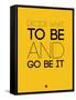 Decide What to Be and Go Be it 2-NaxArt-Framed Stretched Canvas