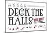 Deck the Halls with Holly (white background)-Lantern Press-Mounted Art Print