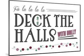Deck the Halls with Holly (white background)-Lantern Press-Mounted Art Print