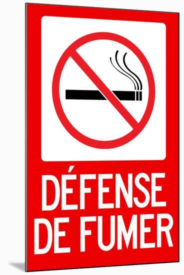 Defense De Fumer French No Smoking-null-Mounted Art Print