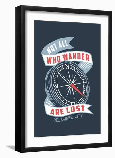 Delaware City, Delaware - Compass - Not All Who Wander Are Lost - Artwork-Lantern Press-Framed Art Print