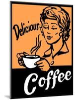 Delicious Coffee Sign-Bigelow Illustrations-Mounted Art Print