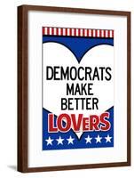 Democrats Make Better Lovers-null-Framed Poster