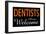 Dentists Always Welcome-null-Framed Poster